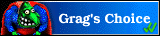 Grag's Choice